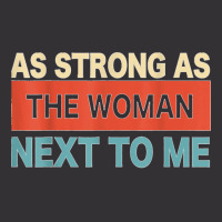 Strong. As The. Woman Next. To Me   Pro. Feminism  Copy Vintage Short | Artistshot