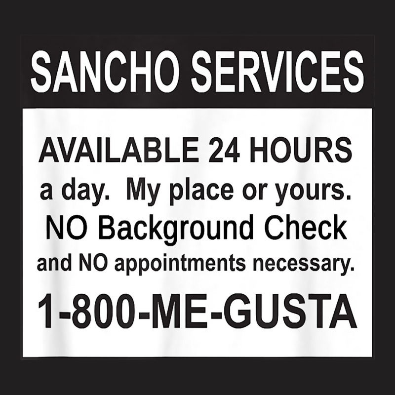 Mens Funny Sancho Services News Ad Mexican Humor For Sanchos T Shirt T-shirt | Artistshot