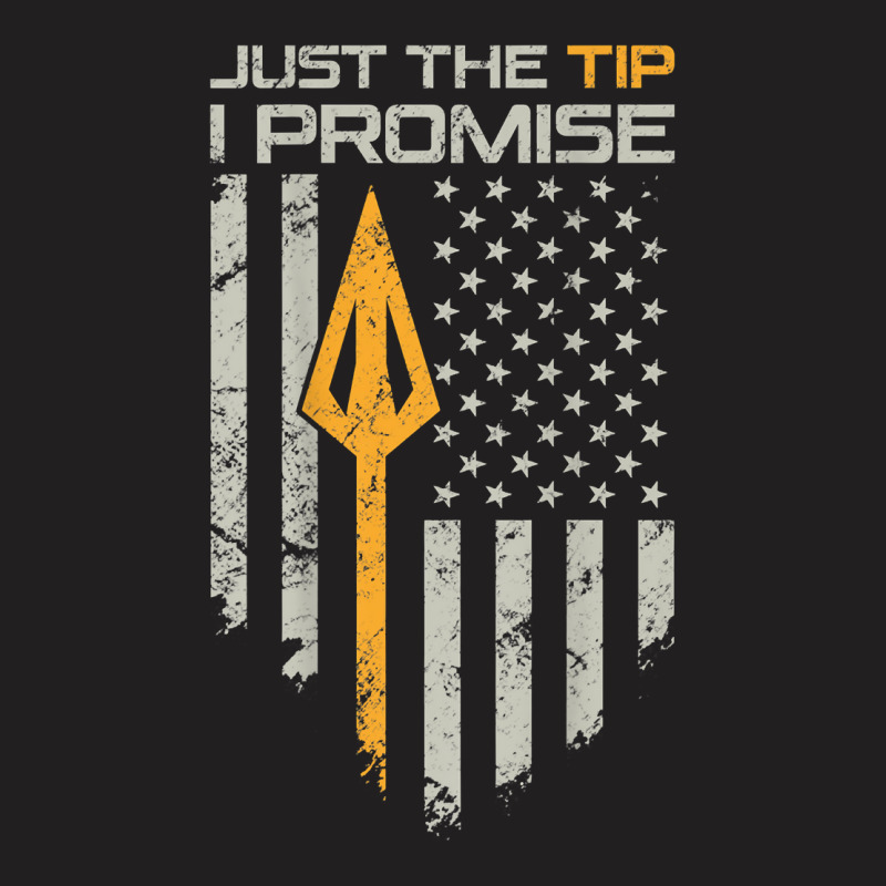 Just The Tip I Promise - Funny Bow Hunter Archery - On Back T-shirt | Artistshot