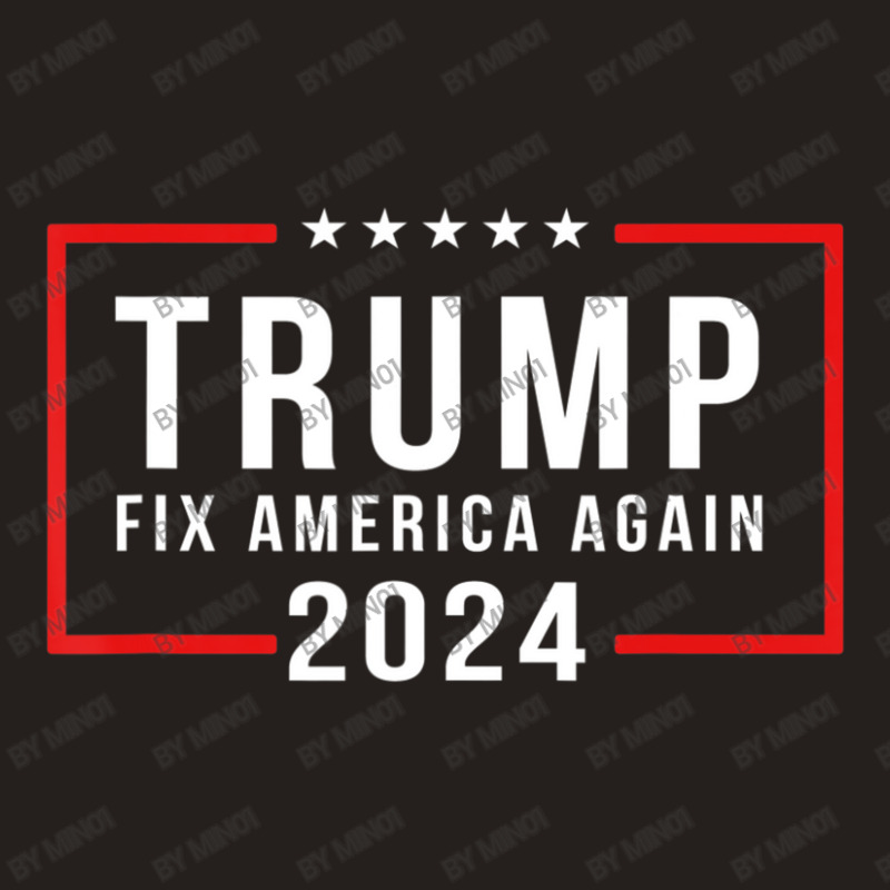 Trump 2024 Fix America Again Donald Trump 2024 Tank Top | Artistshot