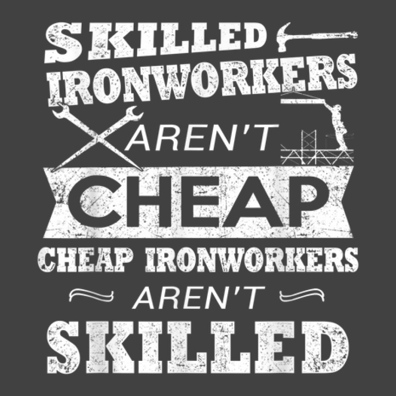 Skilled Ironworkers Aren't Cheap Vintage T-shirt | Artistshot