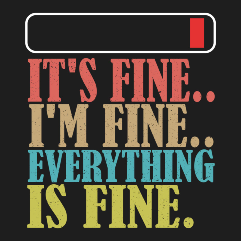 It_s Fine I_m Fine Everything Is Fine Classic T-shirt | Artistshot