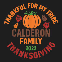 Calderon Family Thanksgiving 2022   Thankful For My Tribe Classic T-shirt | Artistshot