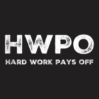 Hwpo Hard Work Pays Off. Workout And Life Statement Tank Top T-shirt | Artistshot