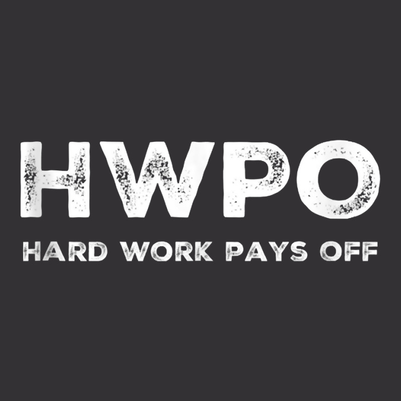 Hwpo Hard Work Pays Off. Workout And Life Statement Tank Top Vintage Short | Artistshot