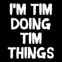 I'm Tim Doing Tim Things Toddler 3/4 Sleeve Tee | Artistshot