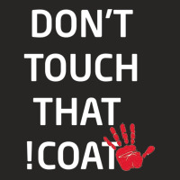 Don_t Touch That Coat ! Ladies Fitted T-shirt | Artistshot