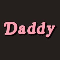 Daddy Tank Top | Artistshot
