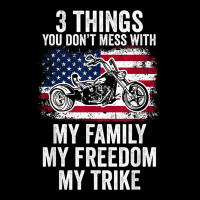 3 Things You Don't Mess With My Family My Freedom My Trike Pocket T-shirt | Artistshot