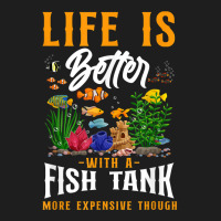 Saltwater Aquarium Life Is Better With A Fish Tank More Classic T-shirt | Artistshot