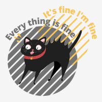 It_s Fine I_m Fine Everything Is Fine Cat Travel Mug | Artistshot