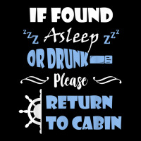 If Found Asleep Or Drunk Please Return To Cabin Cruise Lover Adjustable Cap | Artistshot