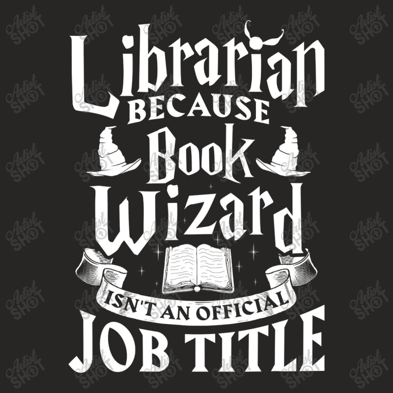 Librarian Bcs Book Wizard Isn't A Job Title  Library Ladies Fitted T-Shirt by CUSER3772 | Artistshot