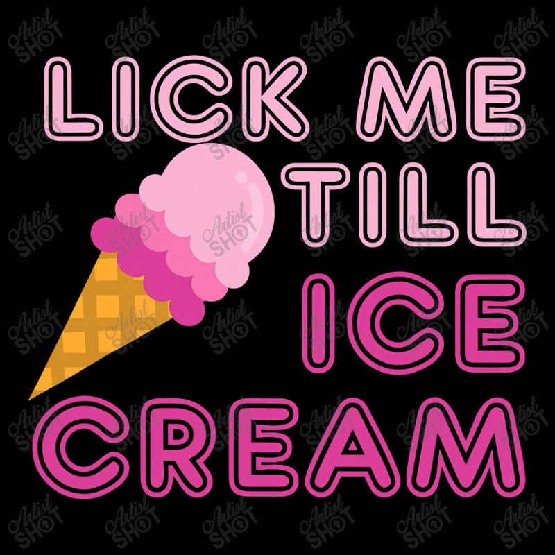 Lick Me Till Ice Cream T  Funny Adult Humor Gift Cropped Hoodie by CUSER3772 | Artistshot