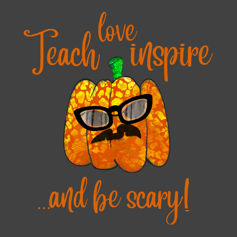 Teach Love Inspire And Be Scary T Shirt Vintage T-shirt | Artistshot