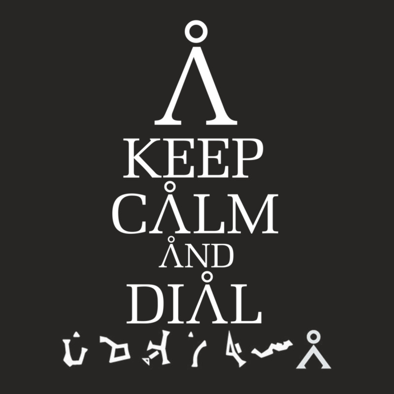 Stargate Sg1 - Keep Calm And Dial The Gate Ladies Fitted T-Shirt by cm-arts | Artistshot