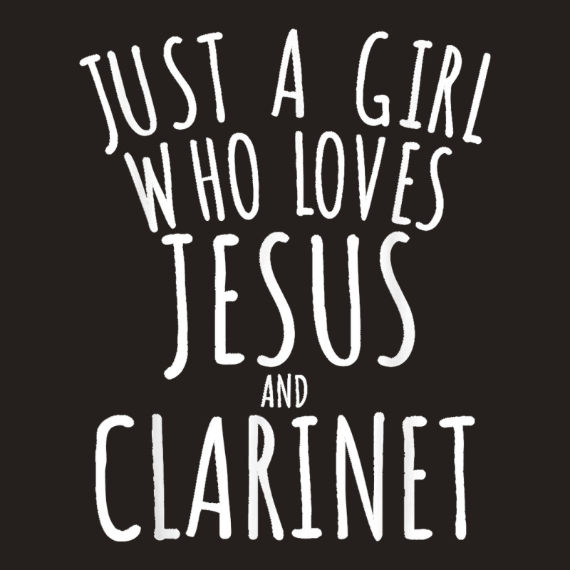 Just A Girl Who Loves Jesus And Clarinet Funny Tank Top | Artistshot