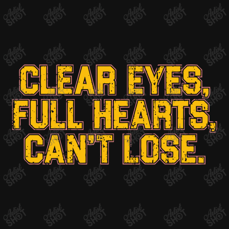 clear eyes full hearts