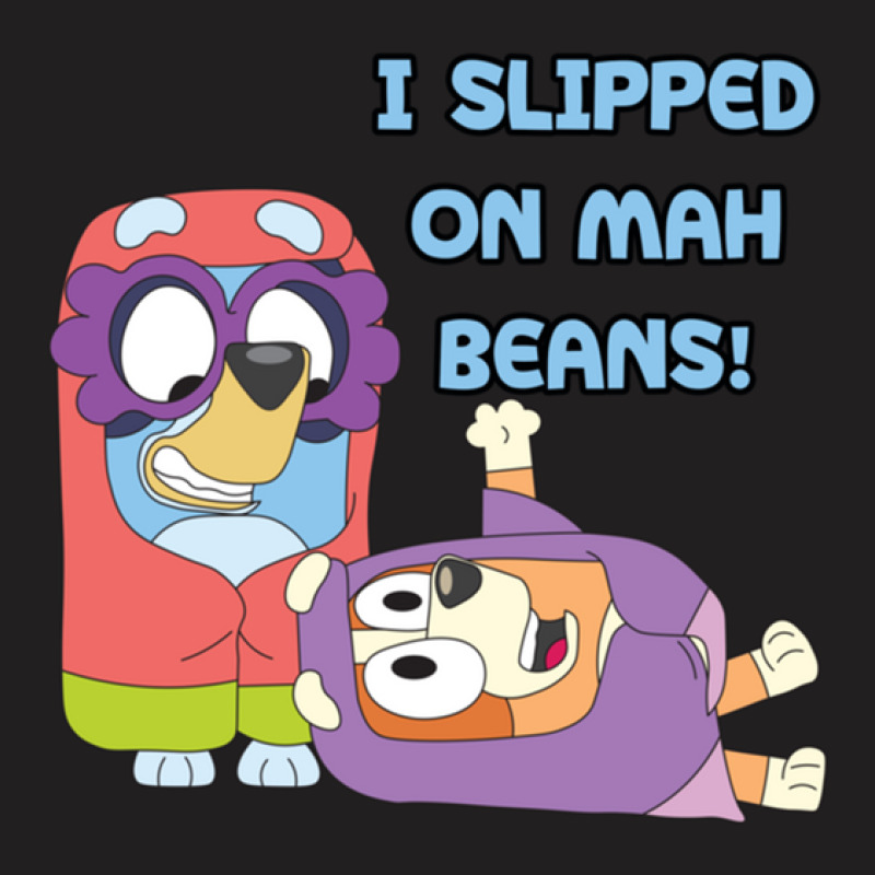 I Slipped On My Beans T-shirt | Artistshot