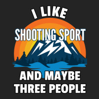 I Like Shooting Sport And Maybe Three People 3/4 Sleeve Shirt | Artistshot