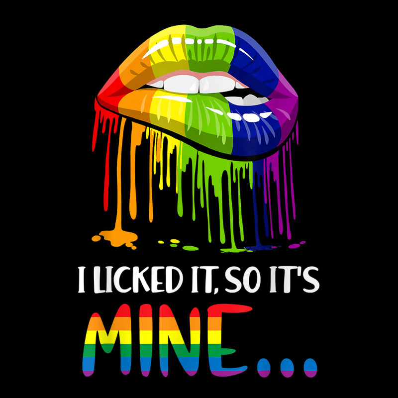 I Licked It So It Mine T Shirt , Gay Pride Lgbt T Shirt T Shirt Kids Cap by pypybedypa | Artistshot