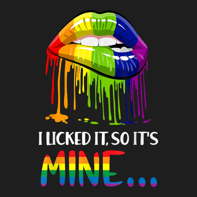 I Licked It So It Mine T Shirt , Gay Pride Lgbt T Shirt T Shirt Classic T-shirt by pypybedypa | Artistshot