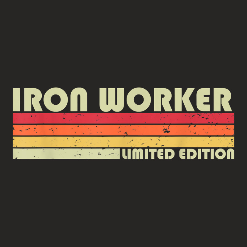 Iron Worker Funny Job Title Profession Birthday Worker Idea Ladies Fitted T-Shirt by VergieGeraldine | Artistshot