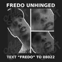 Fredo Unhinged Classic T-shirt | Artistshot