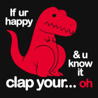 If Ur Happy And U Know It Clap Your Oh Iphone 13 Case | Artistshot