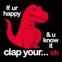 If Ur Happy And U Know It Clap Your Oh Pocket T-shirt | Artistshot