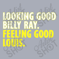 Looking Good Billy Ray Feeling Good Louis T Tank Dress | Artistshot