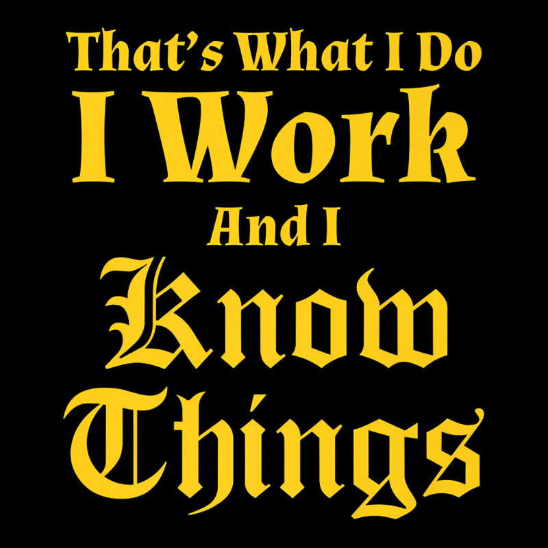 I Work & I Know Things Workaholic Gift Tshirt For Employees Cropped Sweater by nuzhetanopo | Artistshot