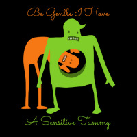 Be Gentle I Have A Sensitive Tummy Pocket T-shirt | Artistshot