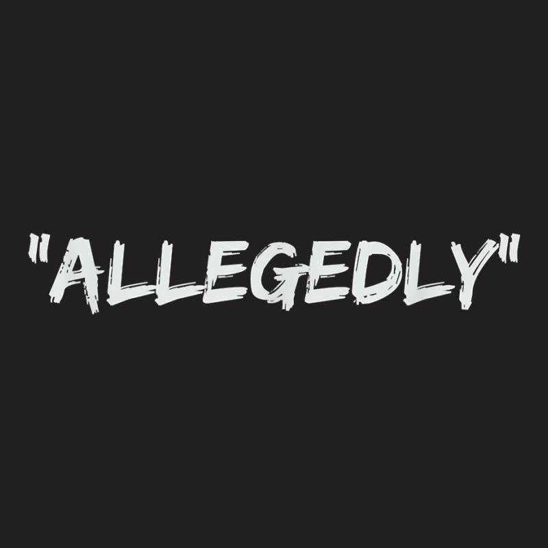 Allegedly Funny Lawyer Christmas Gifts T-shirt | Artistshot