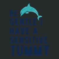 Be Gentle I Have A Sensitive Tummy     (1) Women's Triblend Scoop T-shirt | Artistshot