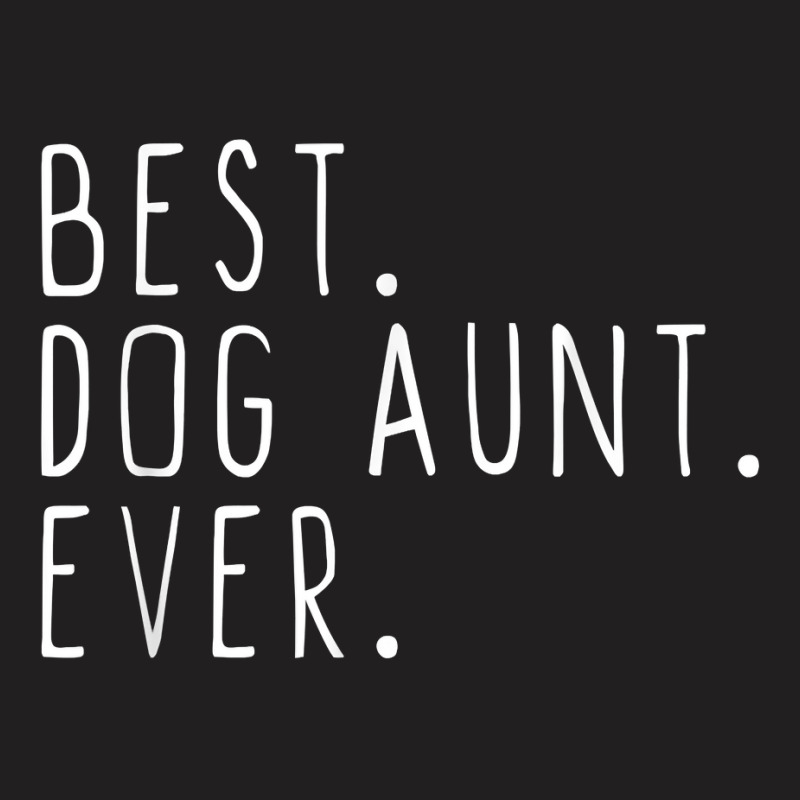 Best Dog Aunt Ever Cute Funny T-shirt | Artistshot