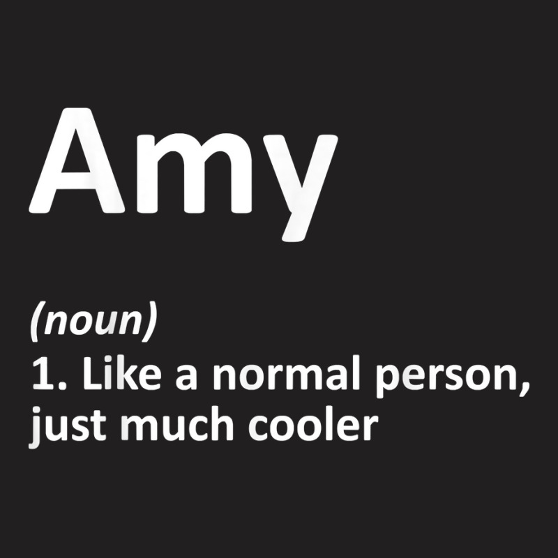 Amy Definition Personalized Name Funny Birthday Gift Idea T-shirt | Artistshot