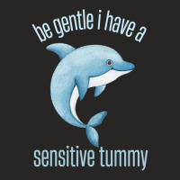 Be Gentle I Have A Sensitive Tummy     (9) Ladies Fitted T-shirt | Artistshot