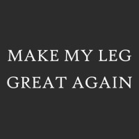 Make My Leg Great Again Funny Trump Injury Recovery Surgery Exclusive T-shirt | Artistshot