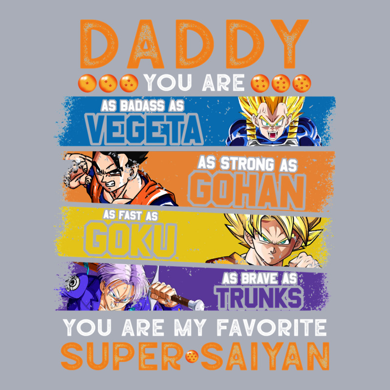 Daddy Dragonball Daddy You Are My Favorite Super Saiyan Funny Vegeta G Tank Dress by cm-arts | Artistshot