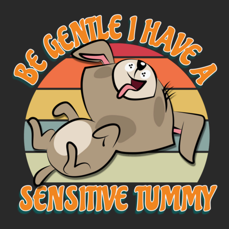 Be Gentle I Have A Sensitive Tummy  Dog Lover Printed hat by cm-arts | Artistshot