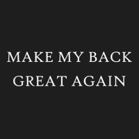 Make My Back Great Again Funny Trump Injury Recovery Gift Classic T-shirt | Artistshot