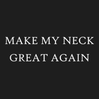 Make My Neck Great Again Funny Trump Injury Recovery Gift Classic T-shirt | Artistshot