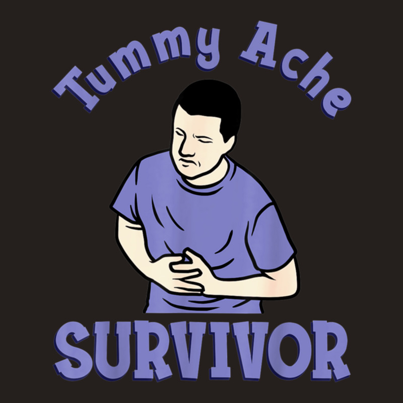 Tummy Ache Survivor Tank Top by cm-arts | Artistshot