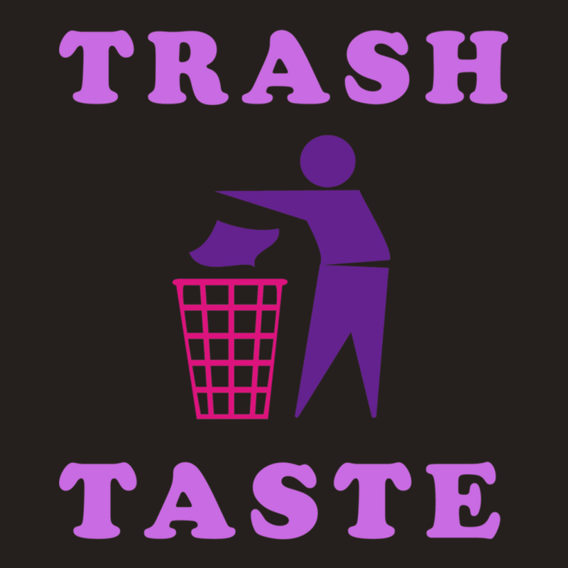 Trash Taste Tank Top by cm-arts | Artistshot