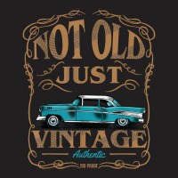 Not Old Just Vintage American Classic Car Birthday T-shirt | Artistshot