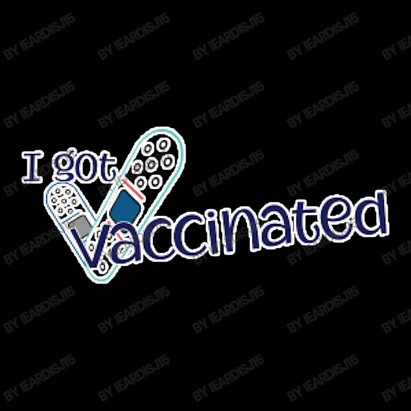 Vaccine08 I Got Vaccinated Legging by ieardisj15 | Artistshot