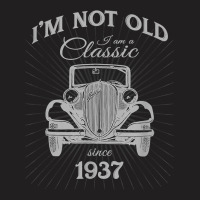 Silly 84th Birthday Gift Not Old I_m A Classic Since 1937 T-shirt | Artistshot