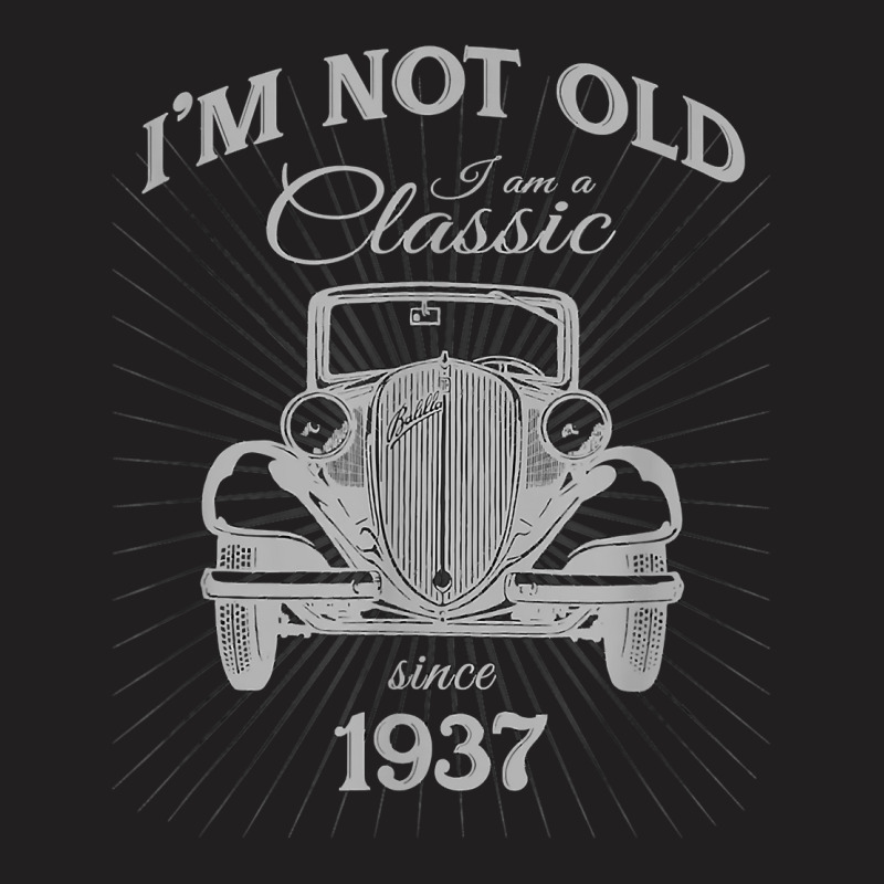 Silly 84th Birthday Gift Not Old I_m A Classic Since 1937 T-shirt | Artistshot