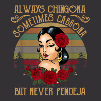 Always Chingona Sometimes Cabrona But Never Pendeja T Shirt Vintage Hoodie And Short Set | Artistshot